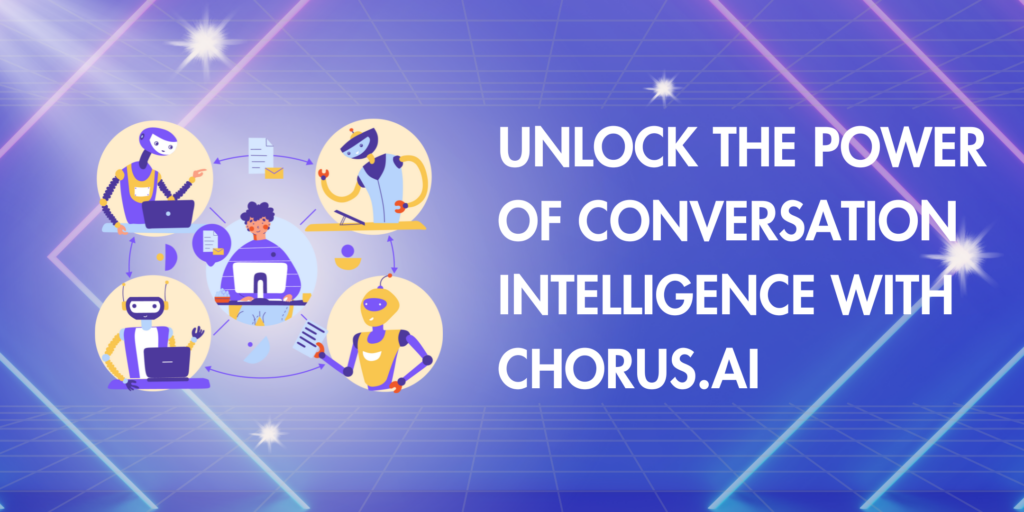 Unlock the Power of Conversation Intelligence with Chorus.ai