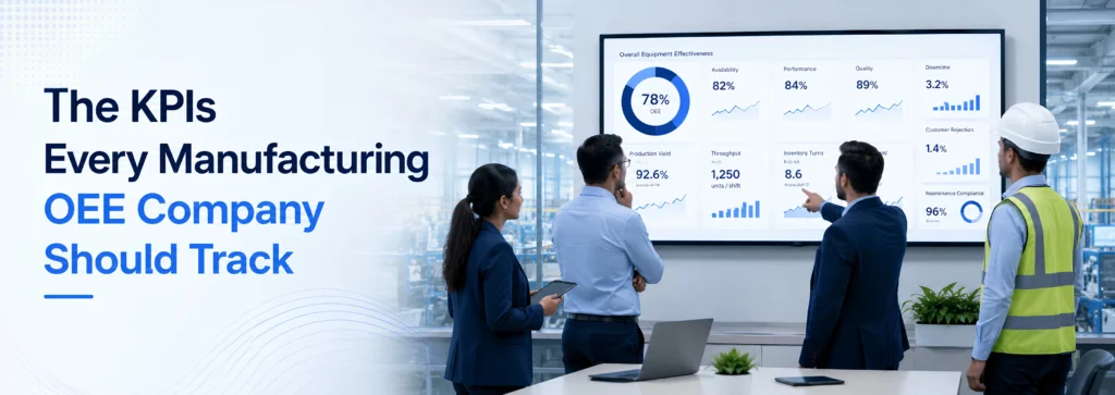 The KPIs Every Manufacturing OEE Company Should Track